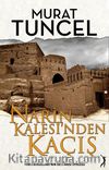 Narin Kalesi’nden Kaçış