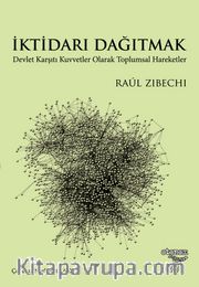 İktidarı Dağıtmak <br /> Devlet Karşıtı Kuvvetler Olarak Toplumsal Hareketler