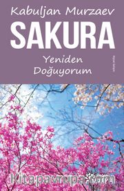 Sakura <br /> Yeniden Doğuyorum