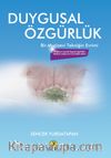 Duygusal Özgürlük & Bir Mucizevi Tekniğin Evrimi
