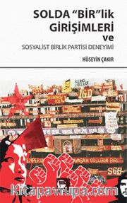 Solda Bir'lik Girişimleri ve Sosyalist Birlik Partisi Deneyimi