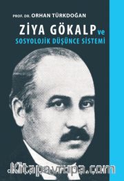 Ziya Gökalp ve Sosyolojik Düşünce Sistemi