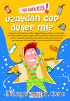 Yok Daha Neler! Uzaydan Çöp Düşer mi?