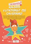 Yok Daha Neler! Kalbim Elektrikle Mi Çalışıyor ?  