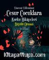 Cesur Çocuklara Korku Hikayeleri & Büyülü Orman
