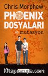 Phoenix Dosyaları -3 Mutasyon
