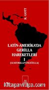Latin-Amerika'da Gerilla Hareketleri Cilt:1 & Guatemala - Venezüella