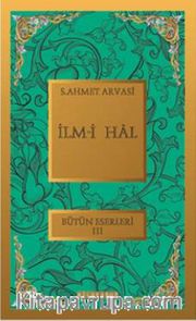 İlm-i Hal / Bütün eserleri XIII