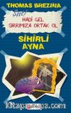 Şşt! Haydi gel Sırrımıza Ortak Ol 3 / Sihirli Ayna