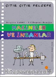 Makineler ve İnsanlar / Çıtır Çıtır Felsefe (28. Kitap)