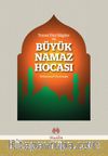 Temel Dini Bilgiler ve Büyük Namaz Hocası