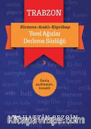 Trabzon Yerel Ağızlar Derleme Sözlüğü <br /> Sürmene, Araklı, Köprübaşı