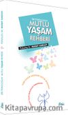 Bir Psikoloğun Mutlu Yaşam Rehberi