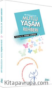 Bir Psikoloğun Mutlu Yaşam Rehberi