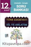 12. Sınıf Türk Edebiyatı Dil ve Anlatım Çözümlü - Cevaplı Soru Bankası