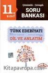 11. Sınıf Türk Edebiyatı Dil ve Anlatım Çözümlü - Cevaplı Soru Bankası