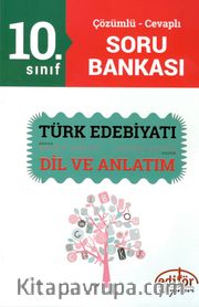 10. Sınıf Türk Edebiyatı Dil ve Anlatım Çözümlü - Cevaplı Soru Bankası