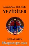Anadolu'nun Yitik Halkı Yezidiler