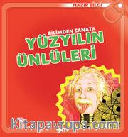 Bilimden Sanata Yüzyılın Ünlüleri / Hazır Bilgi Serisi