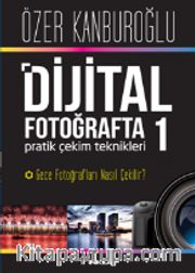 Dijital Fotoğrafta Pratik Çekim Teknikleri 1