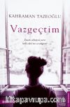 Vazgeçtim