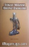Tokat Müzesi Bronz Eserleri