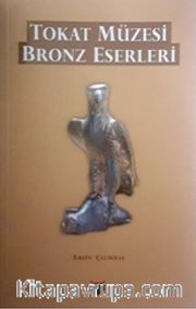 Tokat Müzesi Bronz Eserleri