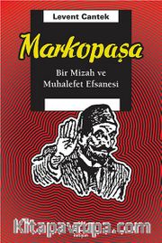 Markopaşa <br /> Bir Mizah ve Muhalefet Efsanesi