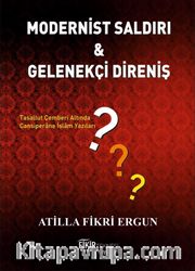 Modernist Saldırı <br /> Gelenekçi Direniş