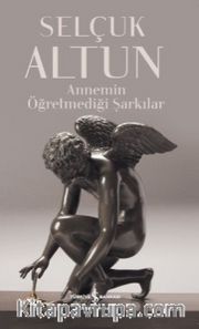 Annemin Öğretmediği Şarkılar