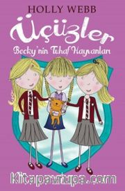 Üçüzler - Becky'in Tuhaf Hayvanları