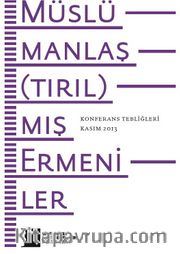 Müslümanlaş(tırıl)mış Ermeniler Konferans Tebliğleri