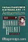 Totalitarizmin Kaynakları 1 / Antisemitizm