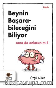 Beynin Başarabileceğini Biliyor Sana da Anlatsın mı ?