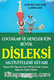 Çocuklar ve Gençler İçin Büyük Disleksi Aktiviteleri Kitabı
