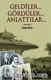 Geldiler... Gördüler... Anlattılar...