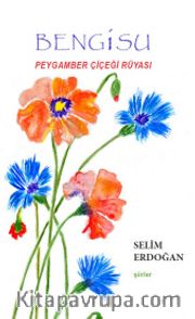 Bengisu <br /> Peygamber Çiçeği Rüyası