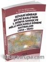 Süvari Binbaşı Şevki Baslo’nun 1. Dünya Savaşı ve Milli Mücadele Dönemi Hatıraları (1914-1920)