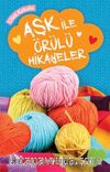 Aşk ile Örülü Hikayeler