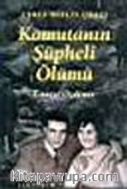 Komutanın Şüpheli Ölümü