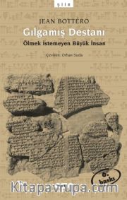 Gılgamış Destanı/Ölmek İstemeyen Büyük İnsan