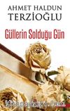 Güllerin Solduğu Gün