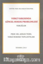 Vergi Yargısında Güncel Hukuk Problemleri - Tebliğler