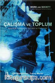 Çalışma ve Toplum <br /> Sosyolojik Yaklaşımlar, Temalar ve Yöntemler 