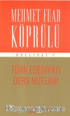 Türk Edebiyatı Ders Notları / Mehmet Fuad Köprülü Külliyat 7