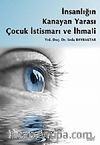 İnsanlığın Kanayan Yarası Çocuk İstismarı ve İhmali
