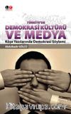 Türkiye'de Demokrasi Kültürü ve Medya & Köşe Yazılarında Demokrasi Söylemi