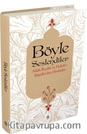 Böyle Seslendiler <br /> Allah Rasulu ve Hulefa-i Raşidin'den Hitabeler