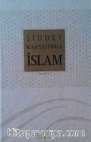 Şiddet Karşısında İslam