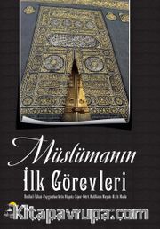 Müslümanın İlk Görevleri